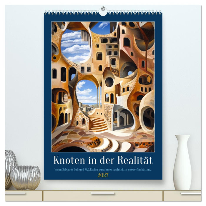 Knoten in der Realität (CALVENDO Premium Wandkalender 2027)