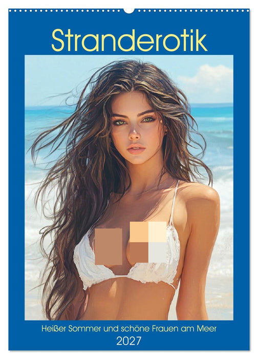 Stranderotik. Heißer Sommer und schöne Frauen am Meer (CALVENDO Wandkalender 2027)