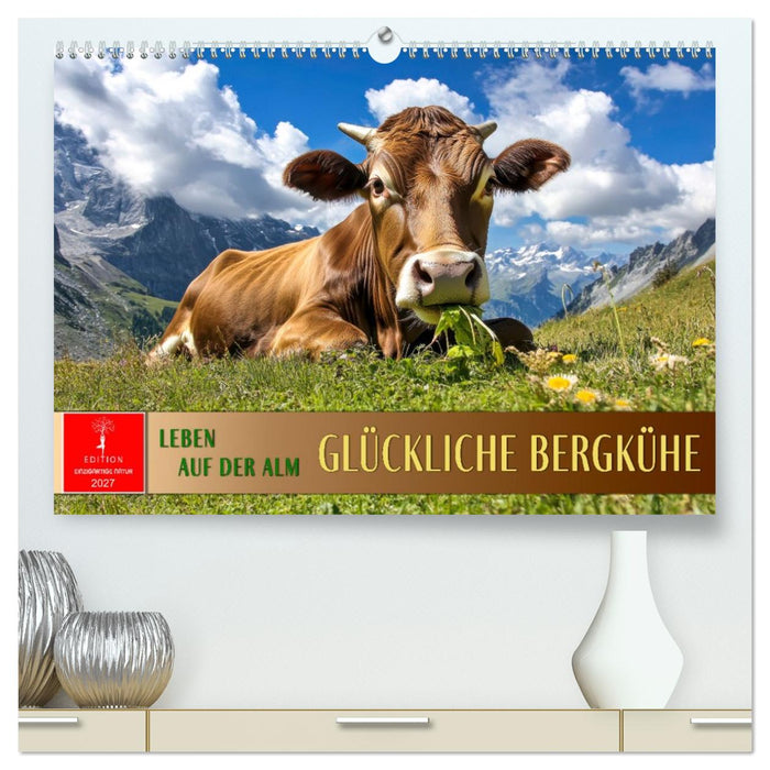 Glückliche Bergkühe - Leben auf der Alm (CALVENDO Premium Wandkalender 2027)