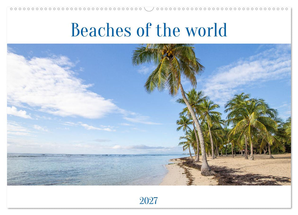Beaches of the world (CALVENDO Monthly Calendar 2027)