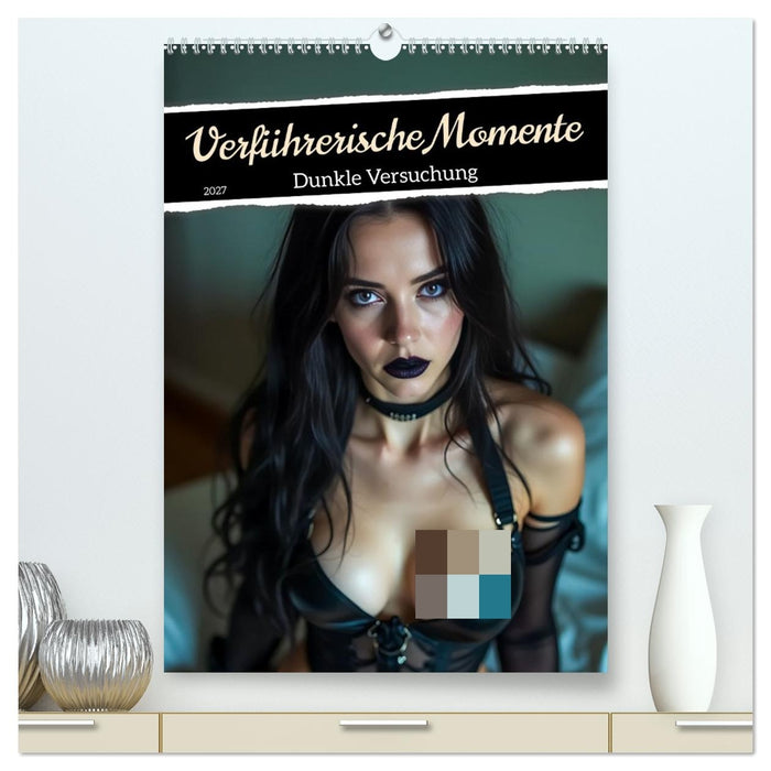 Verführerische Momente - Dunkle Versuchung (CALVENDO Premium Wandkalender 2027)