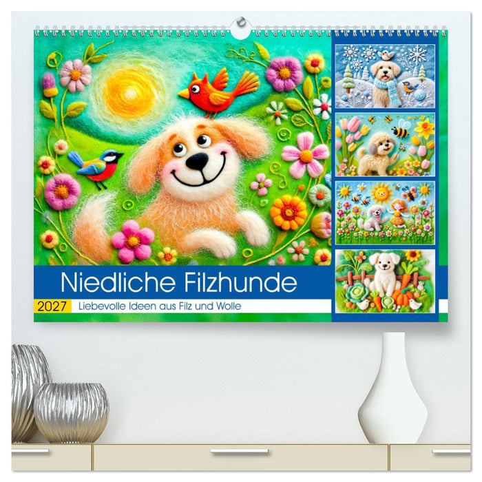 Niedliche Filzhunde - Liebevolle Ideen aus Filz und Wolle (CALVENDO Premium Wandkalender 2027)