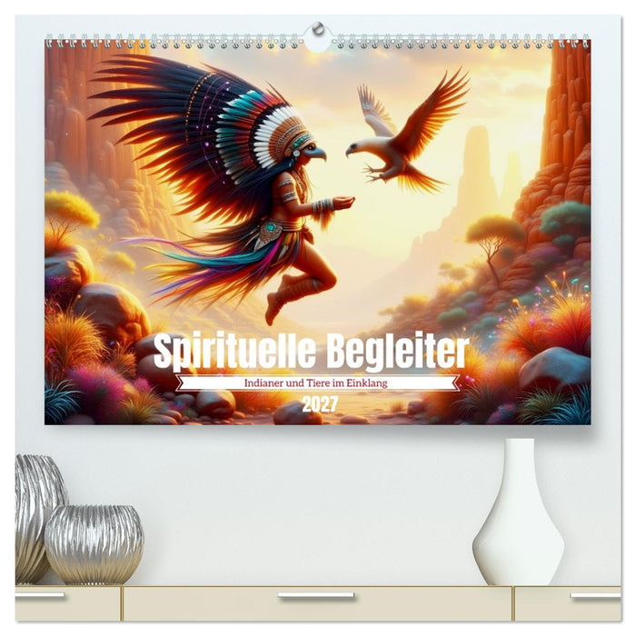 Spirituelle Begleiter - Indianer und Tiere im Einklang (CALVENDO Premium Wandkalender 2027)