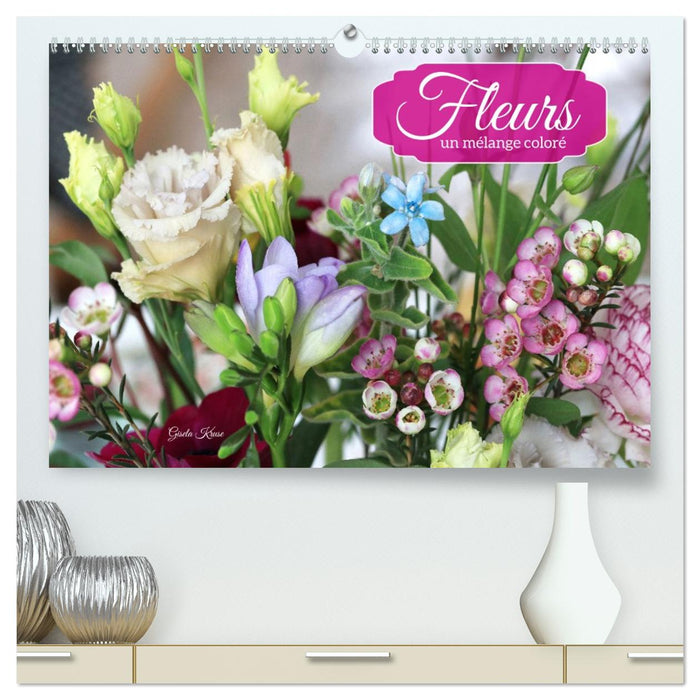 Fleurs - un mélange coloré (CALVENDO Calendrier supérieur 2027)