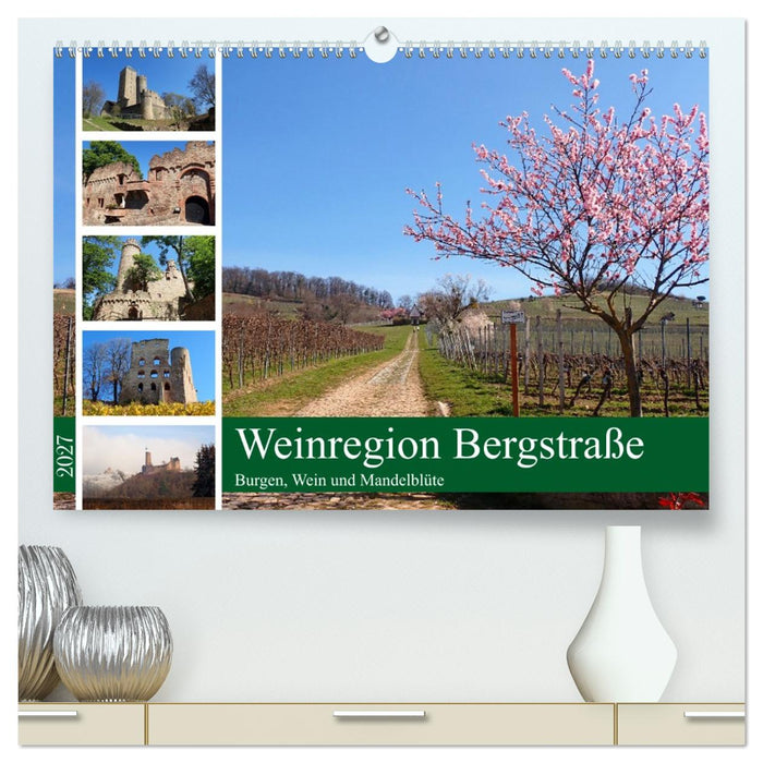 Weinregion Bergstraße Burgen, Wein und Mandelblüte (CALVENDO Premium Wandkalender 2027)