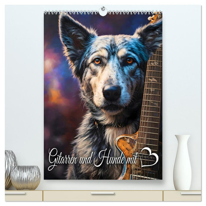 Gitarren und Hunde mit Herz (CALVENDO Premium Wandkalender 2027)