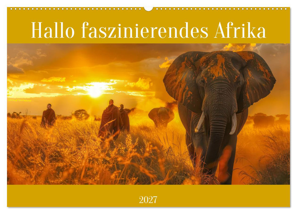 Hallo faszinierendes Afrika (CALVENDO Wandkalender 2027)