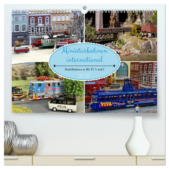 Miniaturbahnen international (CALVENDO Premium Wandkalender 2027)