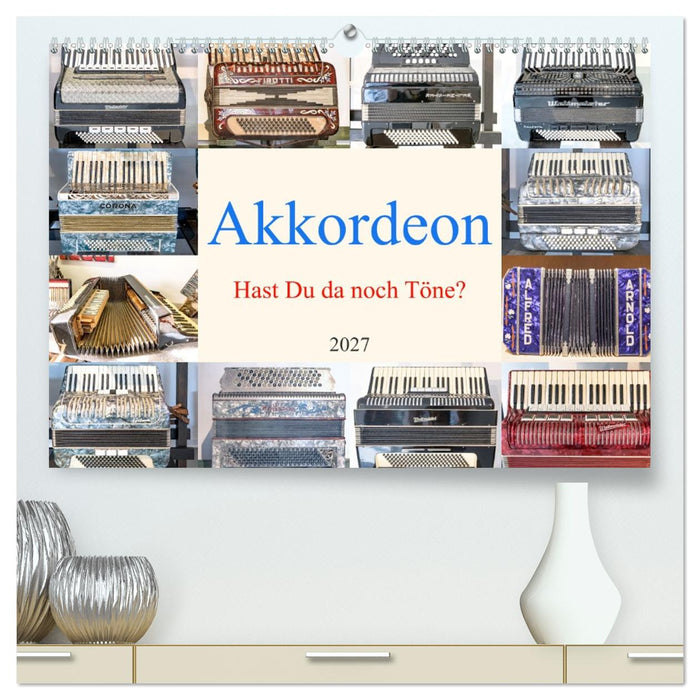 Akkordeon, Hast Du da noch Töne? (CALVENDO Premium Wandkalender 2027)