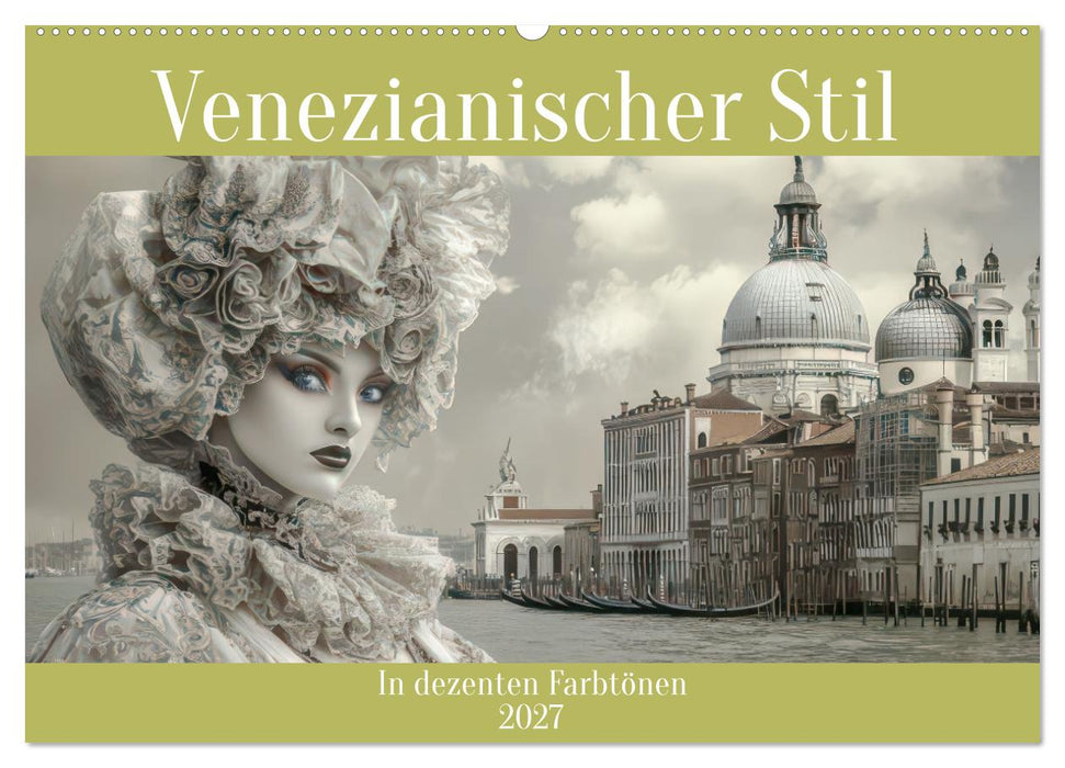 Venezianischer Stil - In dezenten Farbtönen (CALVENDO Wandkalender 2027)