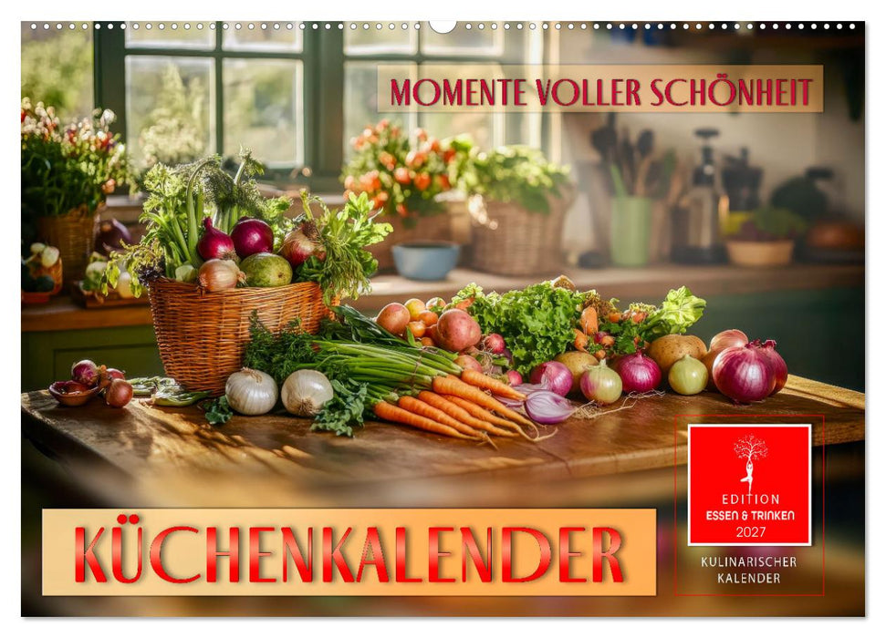 Küchenkalender - Momente voller Schönheit (CALVENDO Wandkalender 2027)