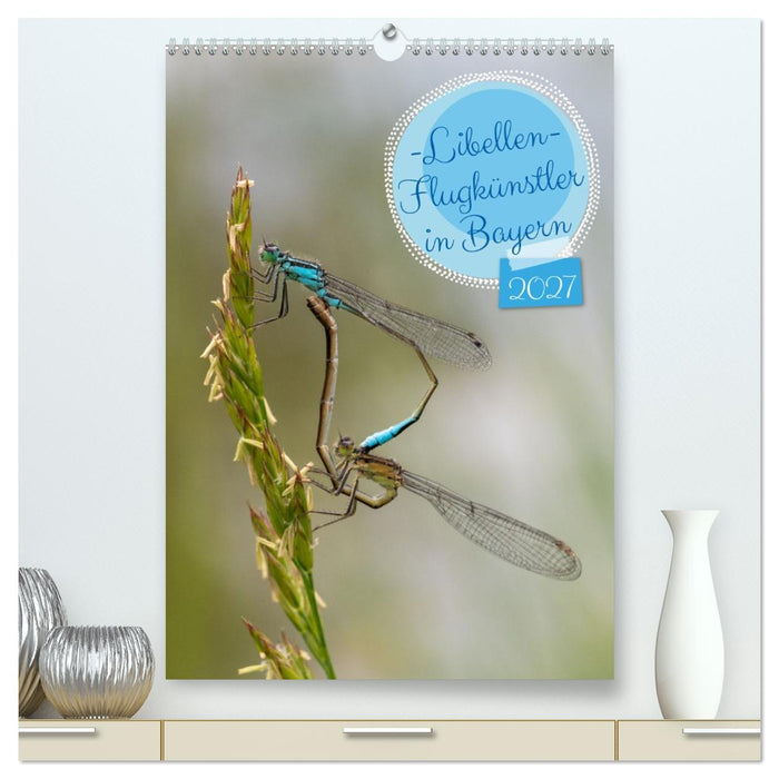 Libellen - Flugkünstler in Bayern (CALVENDO Premium Wandkalender 2027)
