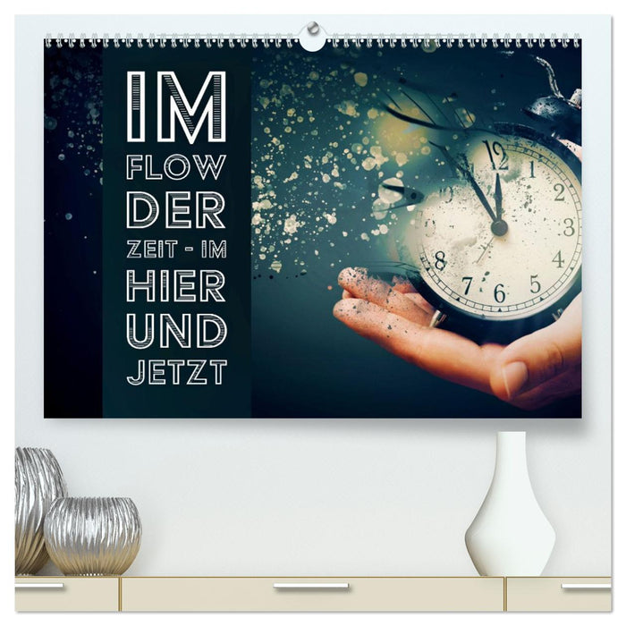 Im Flow der Zeit - im Hier und Jetzt (CALVENDO Premium Wandkalender 2027)