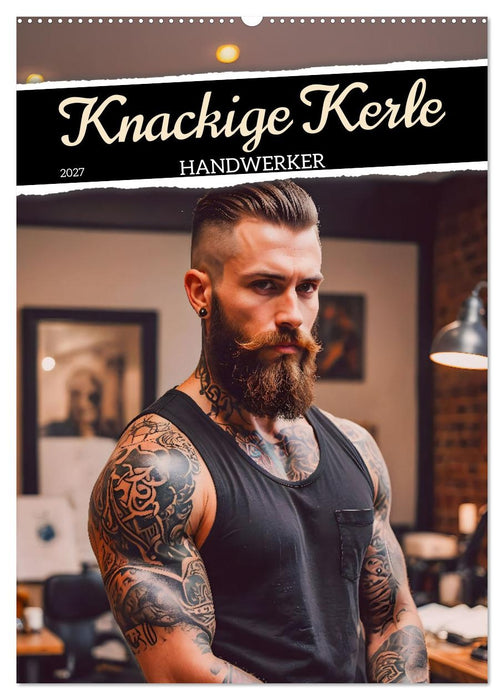 Knackige Kerle - Handwerker (CALVENDO Wandkalender 2027)