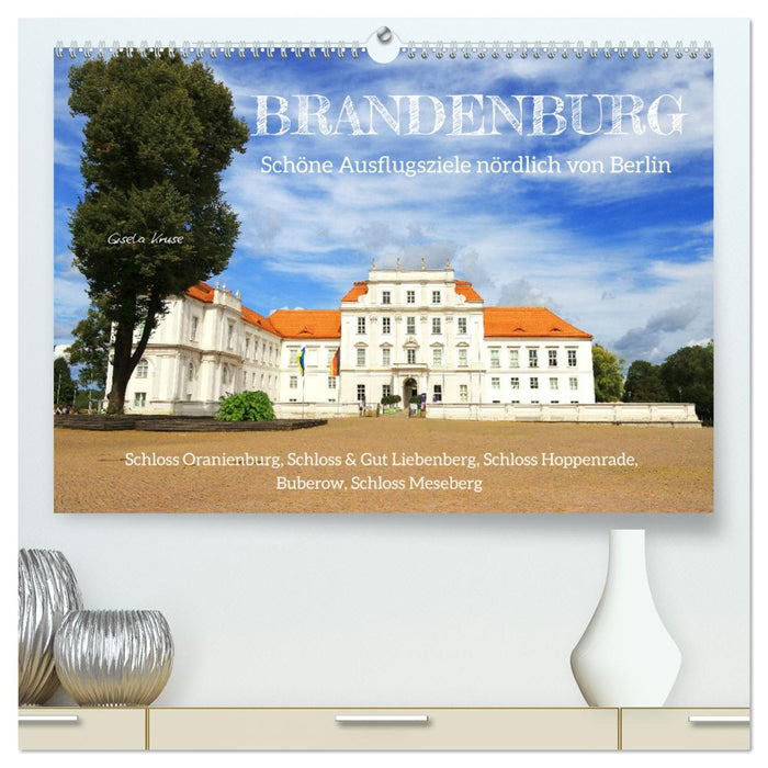 Brandenburg - Schöne Ausflugsziele nördlich von Berlin (CALVENDO Premium Wandkalender 2027)