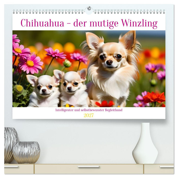 Chihuahua - der mutige Winzling (CALVENDO Premium Wandkalender 2027)