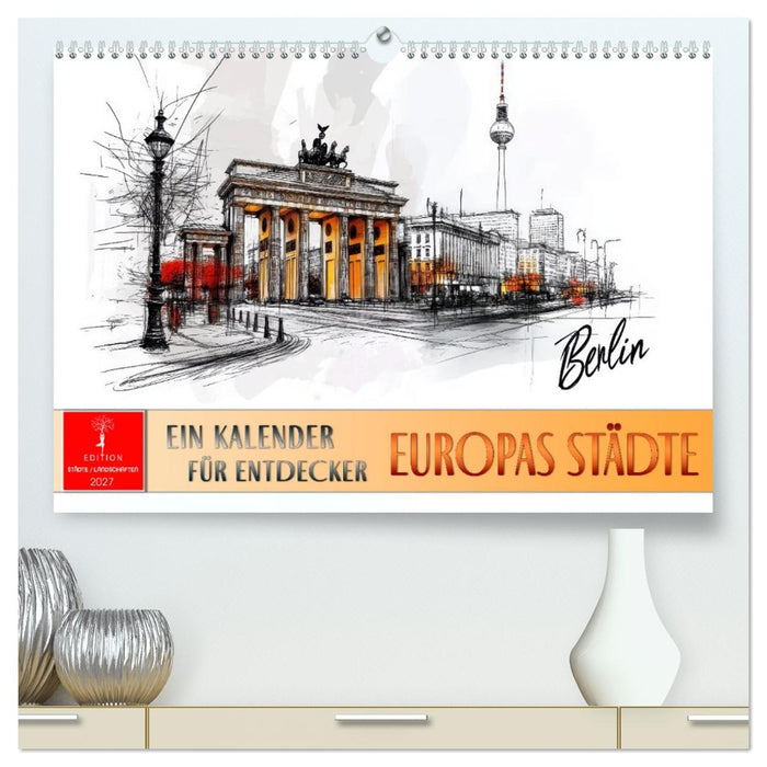 Europas Städte - ein Kalender für Entdecker (CALVENDO Premium Wandkalender 2027)