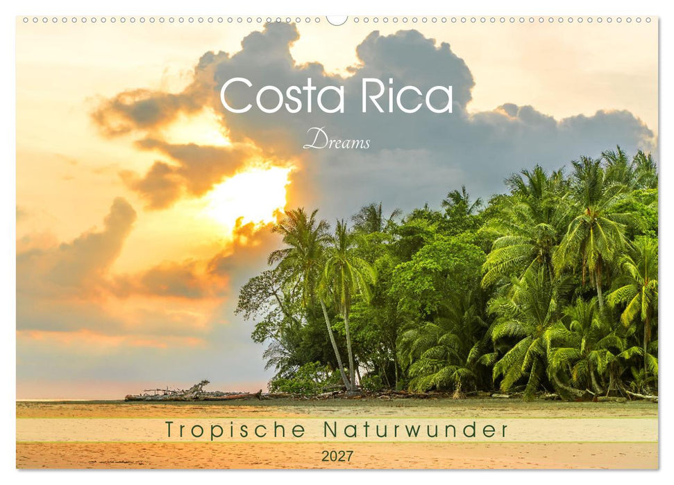 Costa Rica Dreams Tropische Naturwunder (CALVENDO Wandkalender 2027)