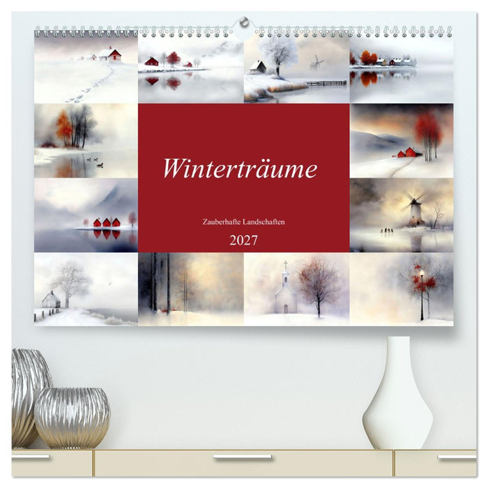 Winterträume – Zauberhafte Landschaften (CALVENDO Premium Wandkalender 2027)