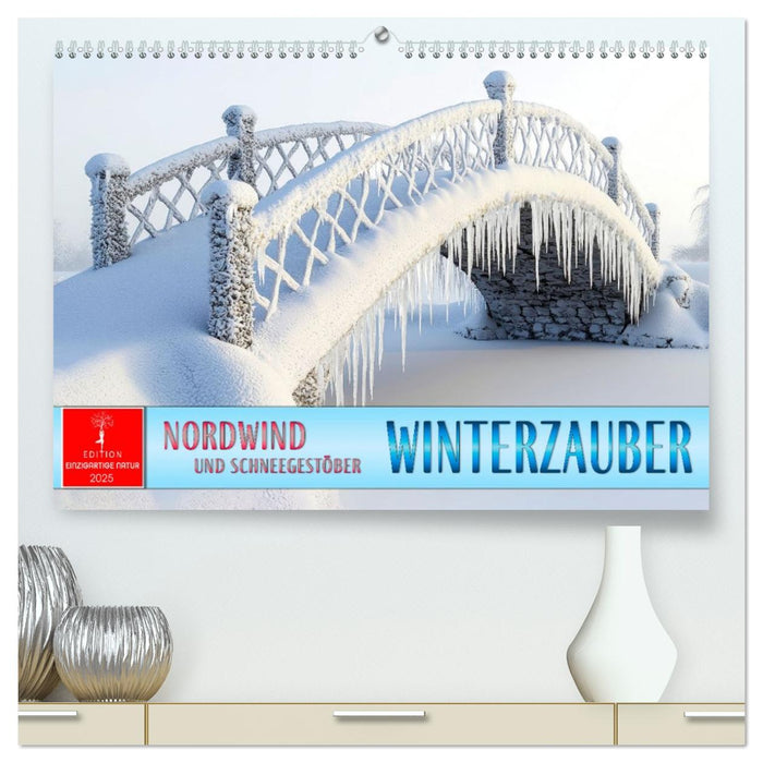 Winterzauber - Nordwind und Schneegestöber (CALVENDO Premium Wandkalender 2027)