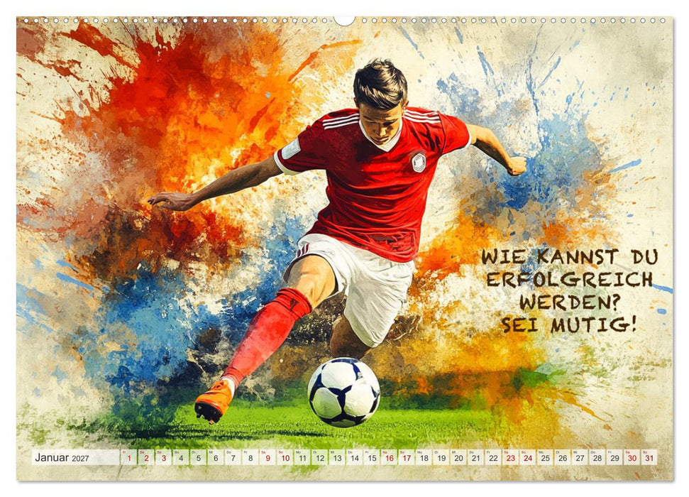 Fußball und Motivation (CALVENDO Premium Wandkalender 2027)