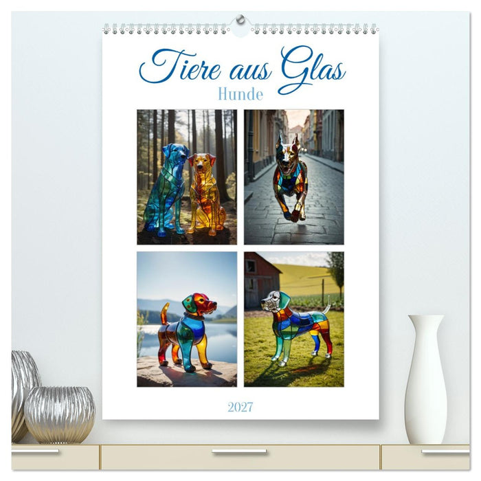 Tiere aus Glas - Hunde (CALVENDO Premium Wandkalender 2027)