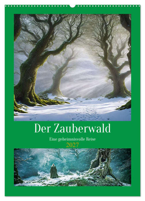 Der Zauberwald Eine geheimnisvolle Reise (CALVENDO Wandkalender 2027)