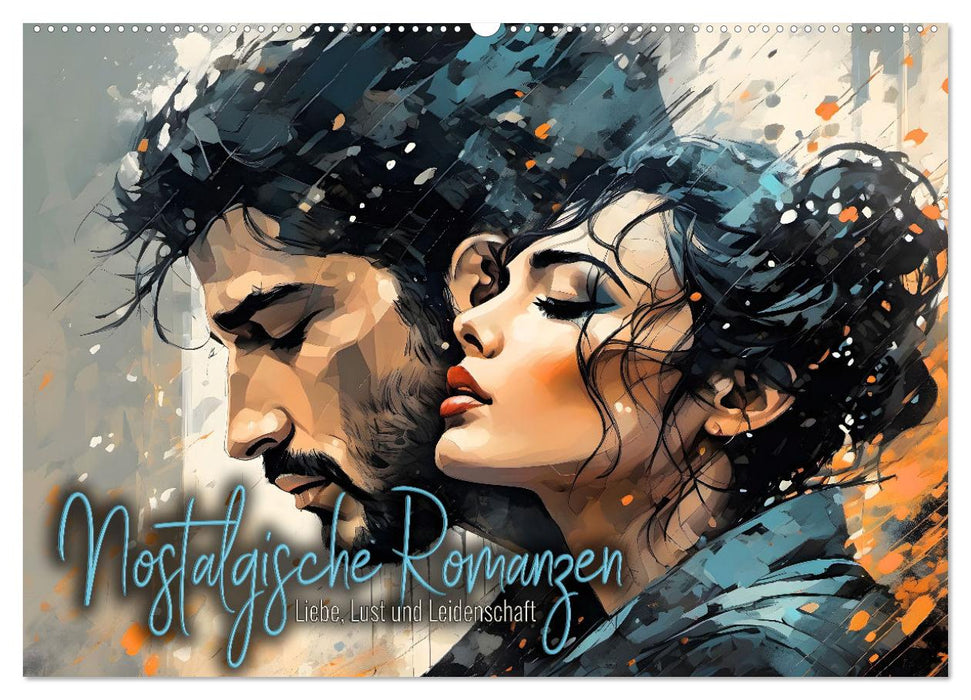 Nostalgische Romanzen - Liebe, Lust und Leidenschaft (CALVENDO Wandkalender 2027)