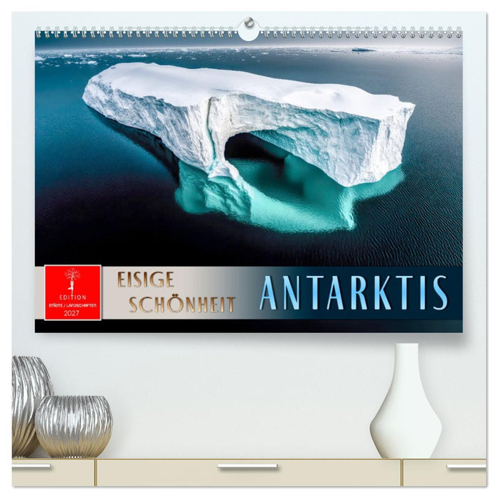 Antarktis - eisige Schönheit (CALVENDO Premium Wandkalender 2027)