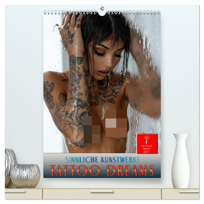 Tattoo Dreams - Sinnliche Kunstwerke (CALVENDO Premium Wandkalender 2027)