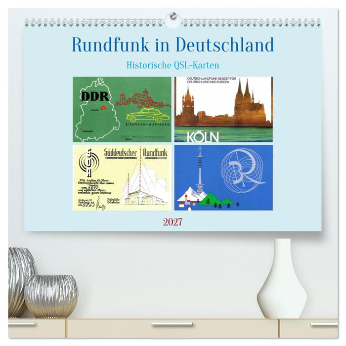 Rundfunk in Deutschland - Historische QSL-Karten (CALVENDO Premium Wandkalender 2027)