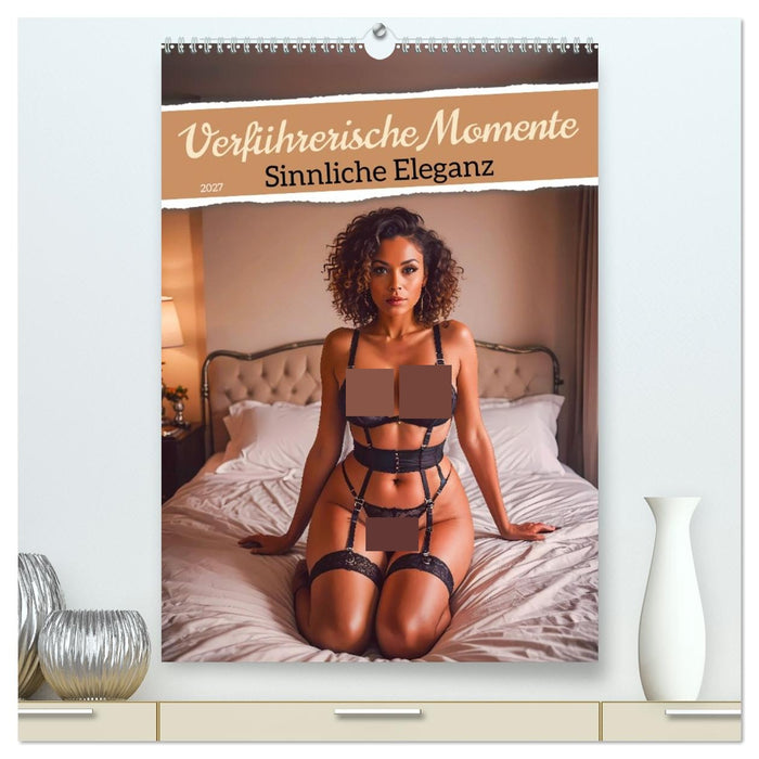 Verführerische Momente - Sinnliche Eleganz (CALVENDO Premium Wandkalender 2027)