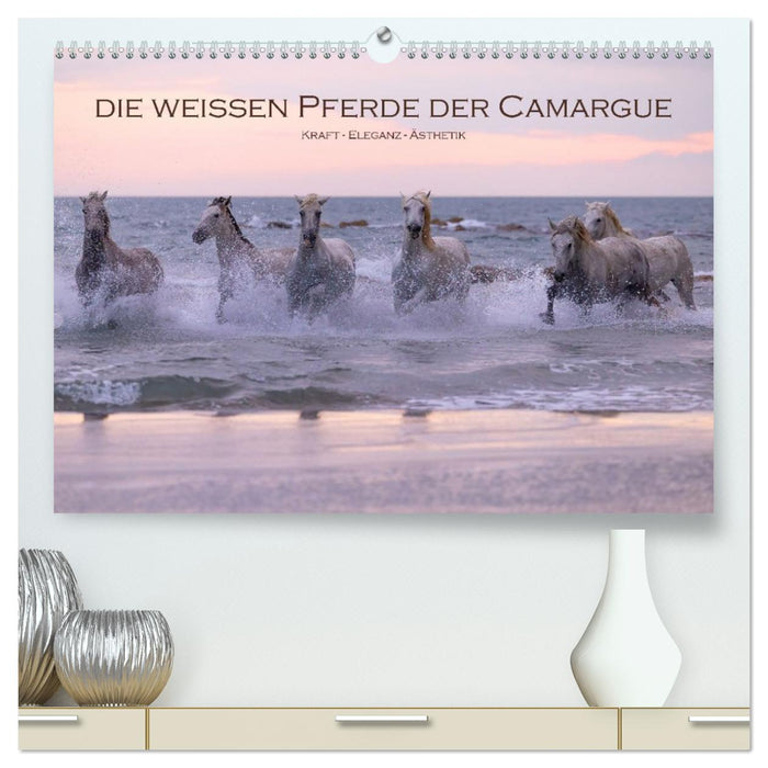 Die weißen Pferde der Camargue (CALVENDO Premium Wandkalender 2027)