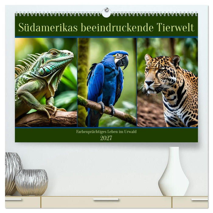 Südamerikas beeindruckende Tierwelt (CALVENDO Premium Wandkalender 2027)