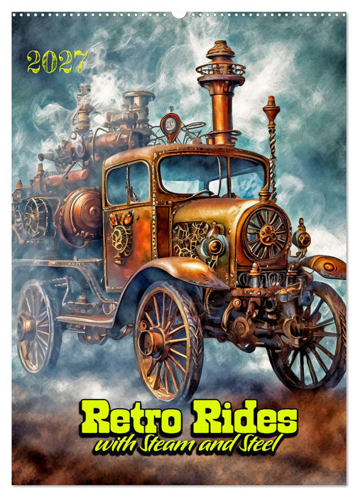 Retro Rides with Steam and Steel (CALVENDO Monthly Calendar 2027)