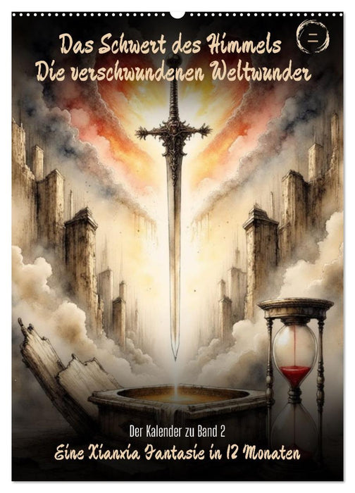 Das Schwert des Himmels: Die verschwundenen Weltenwunder (CALVENDO Wandkalender 2027)