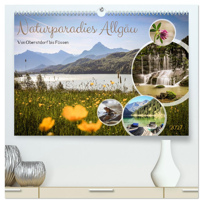 Naturparadies Allgäu - Von Oberstdorf bis Füssen (CALVENDO Premium Wandkalender 2027)