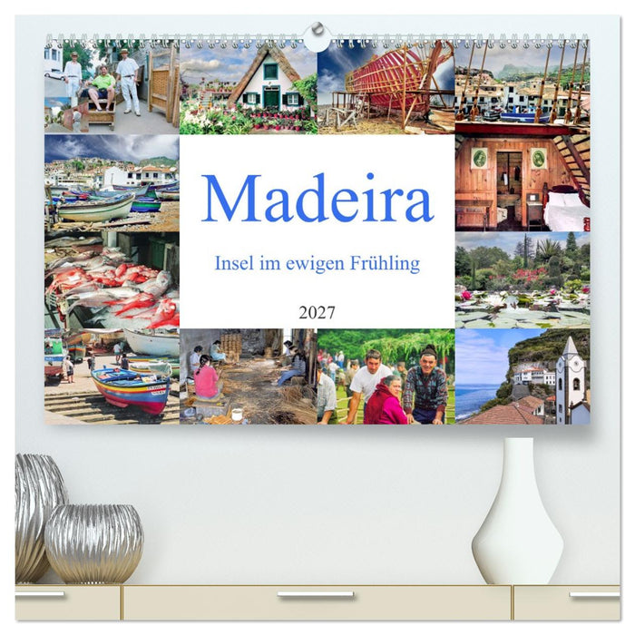 Madeira, Insel im ewigen Frühling (CALVENDO Premium Wandkalender 2027)