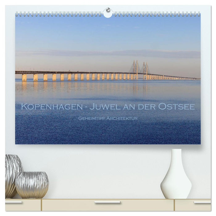 Kopenhagen - Juwel an der Ostsee (CALVENDO Premium Wandkalender 2027)