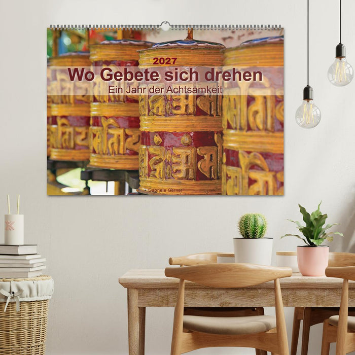 Wo Gebete sich drehen - Ein Jahr der Achtsamkeit (CALVENDO Wandkalender 2027)
