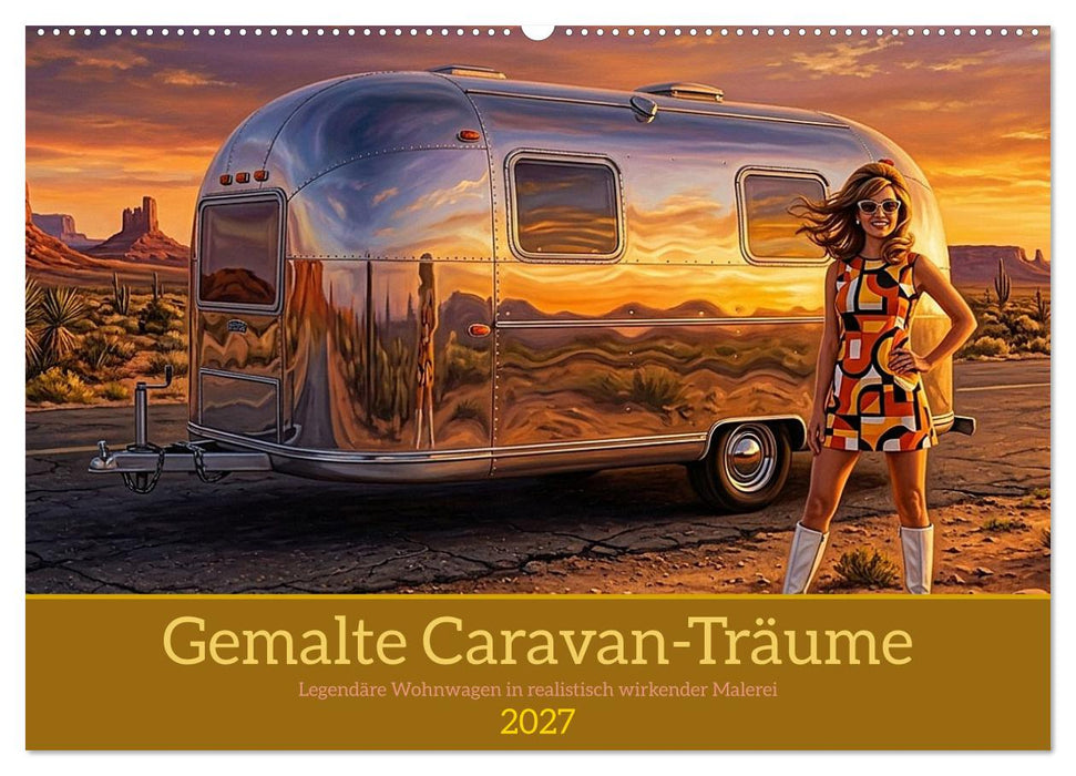 Gemalte Caravan-Träume (CALVENDO Wandkalender 2027)