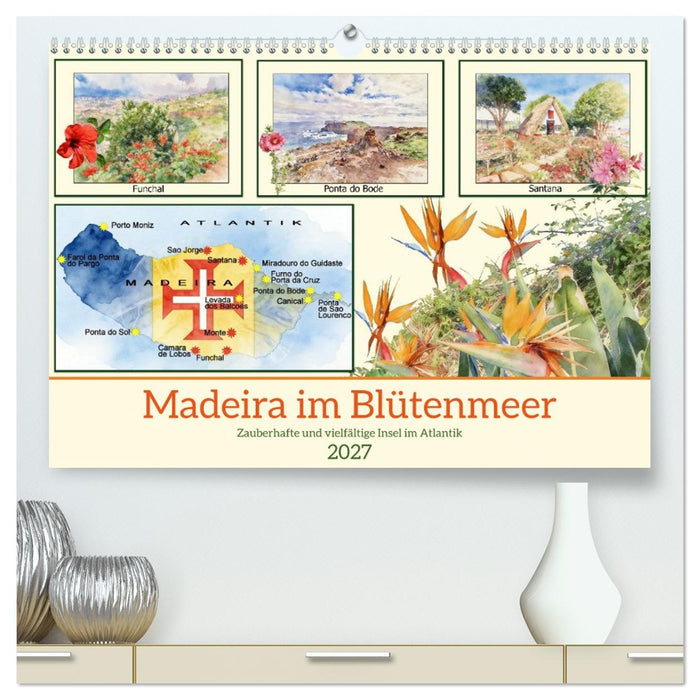 Madeira im Blütenmeer (CALVENDO Premium Wandkalender 2027)