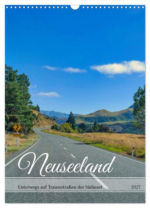 Neuseeland – Unterwegs auf Traumstraßen der Südinsel (CALVENDO Wandkalender 2027)