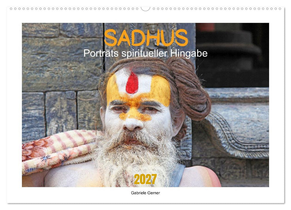 SADHUS - Porträts spiritueller Hingabe (CALVENDO Wandkalender 2027)