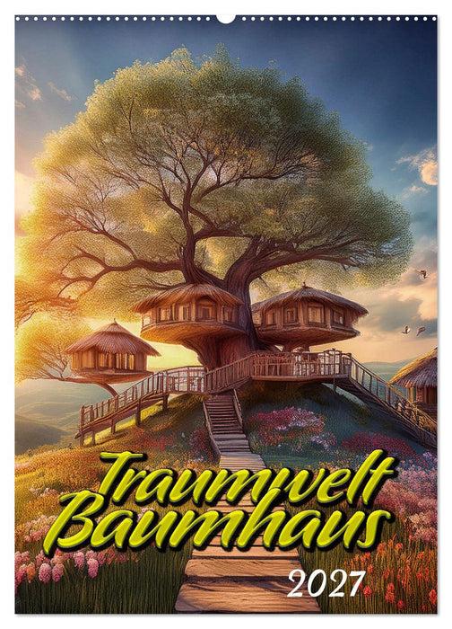 Traumwelt Baumhaus (CALVENDO Wandkalender 2027)