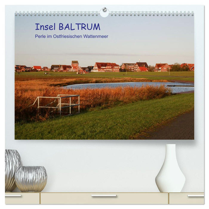 Insel Baltrum, Perle im Ostfriesischen Wattenmeer (CALVENDO Premium Wandkalender 2027)