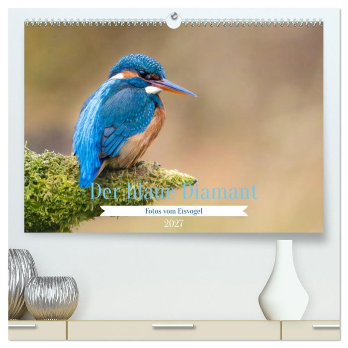 Der blaue Diamant - Fotos vom Eisvogel (CALVENDO Premium Wandkalender 2027)