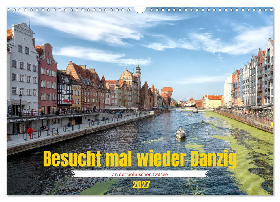 Besucht mal wieder Danzig (CALVENDO Wandkalender 2027)