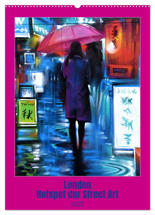 London - Hotspot der Street Art (CALVENDO Wandkalender 2027)