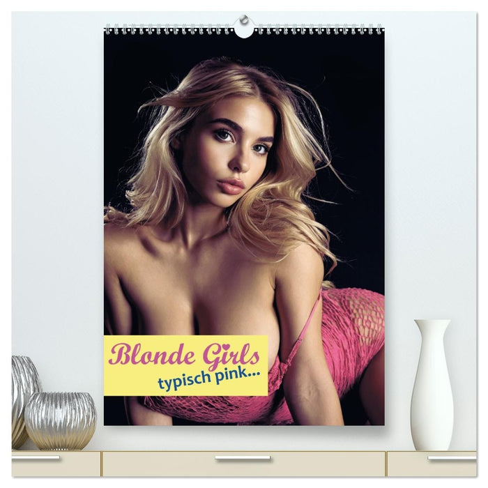 Blonde Girls typisch pink (CALVENDO Premium Wandkalender 2027)